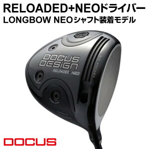 yӂ邳Ɣ[ŁzRELOADED+ NEO hCo[ LONGBOW NEO Vtgf | St golf StNu golf club DOCUS hD[JX Mtg  ii 錧 É͎s Nu Stpi X|[c X|[