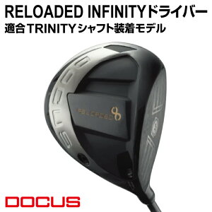 yӂ邳Ɣ[ŁzRELOADED INFINITY hCo[ K TRINITY Vtgf | St golf StNu golf club DOCUS hD[JX Mtg  ii 錧 É͎s Nu Stpi X|[c X