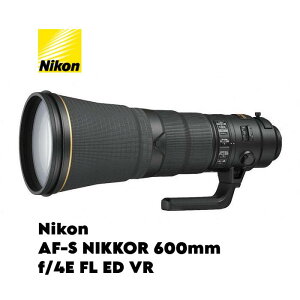 yӂ邳Ɣ[ŁzNikon AF-S NIKKOR 600mm f/4E FL ED VR