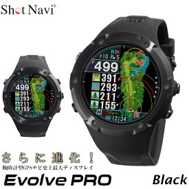 【ふるさと納税】Shot Navi Evolve PRO（ショットナビ Evolve PRO）＜カラー：ブラック＞　# ショットナビ GPS距離計測器 距離計 ゴルフナビゲーション ゴルフナビ　測定器　腕時計(SHOTNAVI Evolve PRO、エヴォルヴプロ)　　【11218-0516】