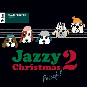 yӂ邳Ɣ[ŁzT5Jazz Records presents: Jazzy Christmas/Peaceful 2 | G pi lC  