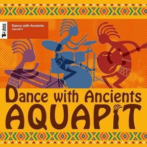 yӂ邳Ɣ[ŁzAQUAPIT^Dance with Ancients | G pi lC  