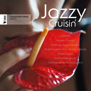 yӂ邳Ɣ[ŁzT5Jazz Records presents: Jazzy Cruisinf | G pi lC  