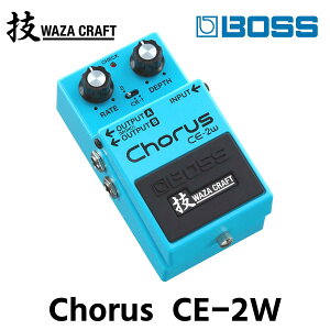 yӂ邳Ɣ[ŁzyBOSSzWAZA-CRAFT/CE-2W/ChorusyzsFz G pi I[fBI@
