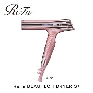 yӂ邳Ɣ[ŁzReFa BEAUTECH DRYER S+