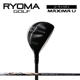 【ふるさと納税】リョーマユーティリティ 「MAXIMA U」 BEYOND POWERシャフト RYOMA GOLF ゴルフクラブ