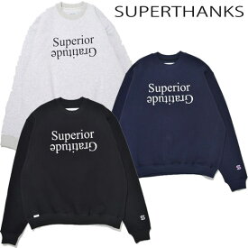 スーパーサンクス SUPERTHANKS フロントプリント 裏起毛 クルーネック スウェット Sperior Gratitude sweat トレーナー ロゴ ブランド 正規品 ユニセックス
