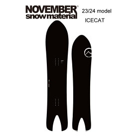23/24 MODEL NOVEMBER ICECAT 正規販売店 ノベンバー アイスキャット パウダーボード スワローテール 超軽量　スノーボード