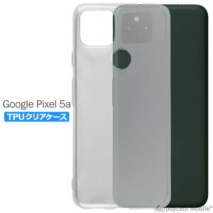 Google Pixel5a ケース クリア グーグル ピクセル5a カバー スマホ 衝撃吸収 透明 シリコン ソフトケース TPU 耐衝撃 保護