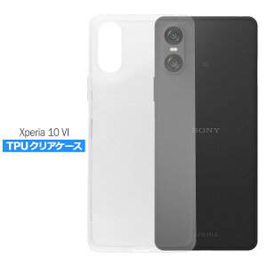 Xperia10 VI SO-52E SOG14 XQ-ES44 �P�[�X �N���A TPU �\�t�g �J�o�[ �G�N�X�y���A10 �}�[�N6 �V���v�� �P�[�X �X�}�z �Ռ��z�� ���� �N���A �V���R�� �ϏՌ� �ی�
