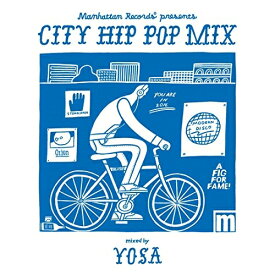 【取寄商品】CD / YOSA / Manhattan Records presents ”CITY HIP POP MIX” mixed by YOSA / LEXCD-16026