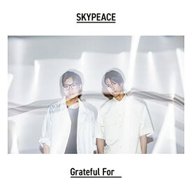 CD / スカイピース / Grateful For (CD+DVD) (完全生産限定ピース盤) / SRCL-12163