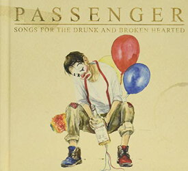 CD/SONGS FOR THE DRUNK AND BROKEN HEARTED (限定盤)/PASSENGER/PASS20CD-2J [1/13発売]