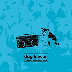 ★CD/dog kawaii/MIC RAW RUGA(laboratory)/MRRD-5