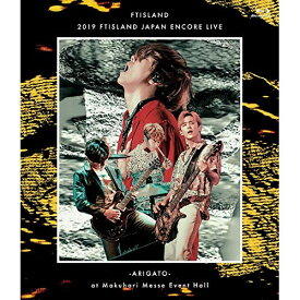 BD / FTISLAND / 2019 FTISLAND JAPAN ENCORE LIVE -ARIGATO- at Makuhari Messe Event Hall(Blu-ray) / WPXL-90231