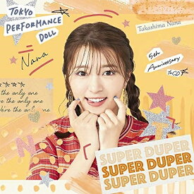 CD / 東京パフォーマンスドール / SUPER DUPER (期間生産限定高嶋菜七盤) / ESCL-5235