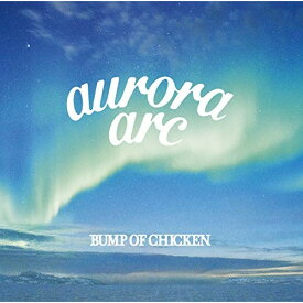 CD / BUMP OF CHICKEN / aurora arc (CD+DVD) (初回限定盤A) / TFCC-86679