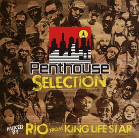CD / オムニバス / PENTHOUSE SELECTION mixed by RIO from KING LIFE STAR