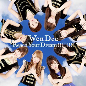 CD/Reach Your Dream!!!!!!!! (TYPE A)/WenDee/GCER-2