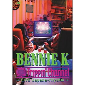 DVD / BENNIE K / Trippin' Channel ～LIVE Japana-rhythm～ / FLBF-8074