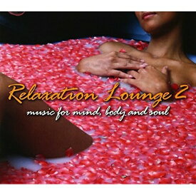CD / ヒーリング / Relaxation Lounge 2 music for mind,body and soul / XNSS-10068