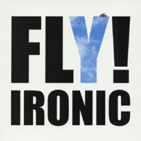 CD / IRONIC / FLY! / MTCH-1047