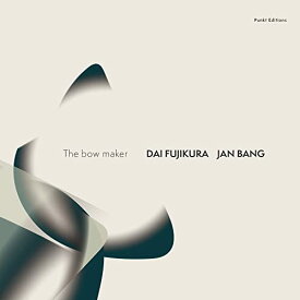 【取寄商品】CD / 藤倉大&ヤン・バング / ザ・ボウ・メーカー (ライナーノーツ/帯・解説付) (直輸入盤) / DU-3779452