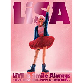 BD / LiSA / LiVE is Smile Always～LiVE BEST 2011-2022 & LADYBUG～(Blu-ray) (完全生産限定盤) / VVXL-150