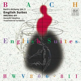 【取寄商品】CD / 武久源造 / バッハの錬金術 Vol.3 イギリス組曲(全曲) BWV806-811 / ALCD-1214