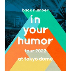 BD / back number / in your humor tour 2023 at 東京ドーム(Blu-ray) (ブックレット) (通常盤) / UMXK-1104