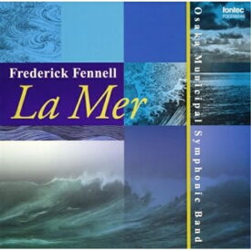 CD / フレデリック・フェネル/大阪市音楽団 / 海 La Mer / FOCD-9246