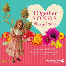 【新古品（未開封）】【CD】オムニバスTOgether SONGS Neo girls 2010 [PEAR-2001]