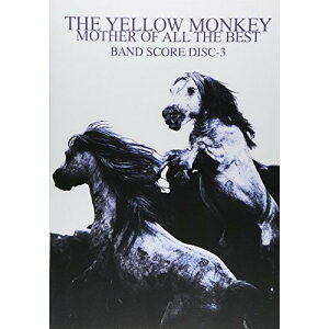 (�y��) THE YELLOW MONKEY/MOTHER OF ALL BEST BAND SCORE Disc-3�y�����񂹁E�L�����Z���s�z
