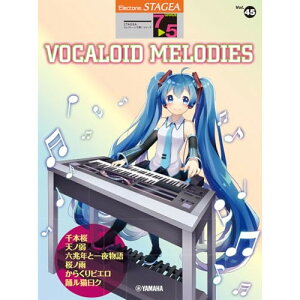 (yE) 7~5 GNg[STAGEA GNg[Œe VOL.45/VOCALOID MELODIES({[JChEfB[Y)y񂹁ELZsz