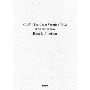 (�y���E����) GLAY/The Great Vacation Vol.2 ~SUPER BEST OF GLAY~ Best Collection�y�����񂹁E�L�����Z���s�z