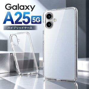 Galaxy A25 5G �P�[�X �G���R�� �n�C�u���b�h �J�o�[ �Ռ��z�� �J���������Y�ی�݌v �ɂݐ݌v �N���A ���� �M�����N�V�[A25 SC-53F �X�}�z�P�[�X GalaxyA25 Samsung docomo �h�R�� �\�t�g�o���N au�mPM-G253HV