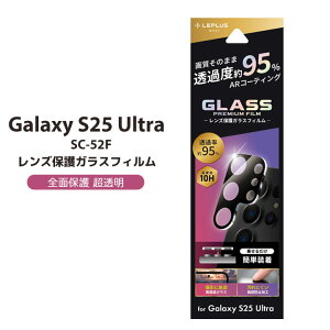 GalaxyS25Ultra SC-52F YیKXtB GLASS PREMIUM FILM Sʕی  ߖ95% Iׂz mLN-25SG2FGLENCn