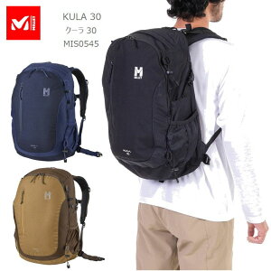 15%OFFミレー リュック MILLET MIS0545 KULA 30 クーラ 30L バックパック アウトドア 通学 通勤 旅行 キャンプ キャンプギア H252