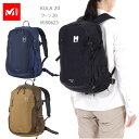10％OFF　[2025新作] ミレー リュック MILLET MIS0623 KULA 20 クーラ20 バックパック 20L 通勤 通学 アウトドア キャンプ キャンプギア