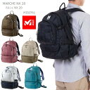 10％OFF　[2025新作] ミレー リュック MILLET MIS0761 MARCHE NX 20 マルシェ NX 20 バックパック デイパック 20L 旅行 通学 通勤 キャンプ キャンプウェア