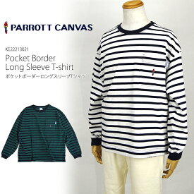 [50%OFF!] PARROT CANVAS パロットキャンバス PC22213021 ポケットボーダー ロングスリーブ Tシャツ POCKET BORDER LONG SLEEVE T-SHIRT ヘビーウェイトコットン キャンプ キャンプウェア アウトドア