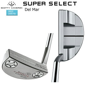 スコッティキャメロン (SCOTTY CAMERON) スーパー セレクト デルマー パター (2023 SUPER SELECT DEL MAR) 右用 USモデル