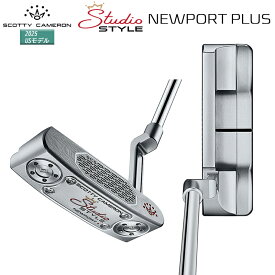 スコッティキャメロン (SCOTTY CAMERON) スタジオスタイル ニューポート プラス パター (2025 STUDIO STYLE NEWPORT PLUS) 右用 USモデル