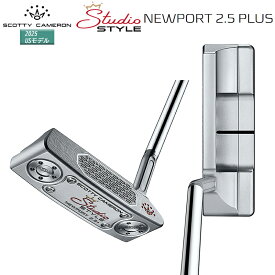 スコッティキャメロン (SCOTTY CAMERON) スタジオスタイル ニューポート 2.5 プラス パター (2025 STUDIO STYLE NEWPORT 2.5 PLUS) 右用 USモデル