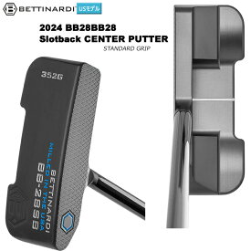 ベティナルディ(BETTINARDI) 2024 BB28SB センター (SLOTBACK CENTER) パター 右用 スタンダード グリップ USモデル