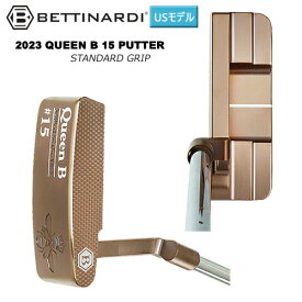 ベティナルディ(BETTINARDI) 2023 クイーンB 15 (QUEEN B 15) パター 右用 スタンダード グリップ QB15 USモデル