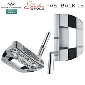 スコッティキャメロン (SCOTTY CAMERON) スタジオスタイル ファストバック 1.5 パター (2025 STUDIO STYLE FASTBACK 1.5) 右用 USモデル
