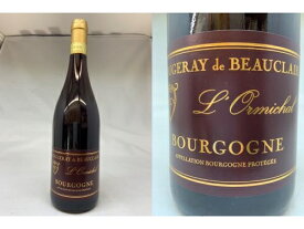 赤：[2017]　ブルゴーニュ　ロルミシャル　ピノ・ノワール　ルージュ　（フジュレイ・ド・ボークレール）Bourgogne l'Ormichal Pinot Noir Rouge (Fougeray de Beauclair)フージュレ　フォージュレ