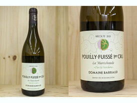 MAR：[2021]　プイィ・フュイッセ　1er "ラ・マレショード クロ・ラ・ヴェルシェール"（ドメーヌ　バロー)Pouilly Fuisse 1er "La Marechaude Clos La Verchere" (Domaine Barraud)