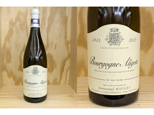 [2023]�@�u���S�[�j���@�A���S�e�i�G�}�j���G���E���W�F�j Bourgogne Aligote (Emmanuel Rouget)